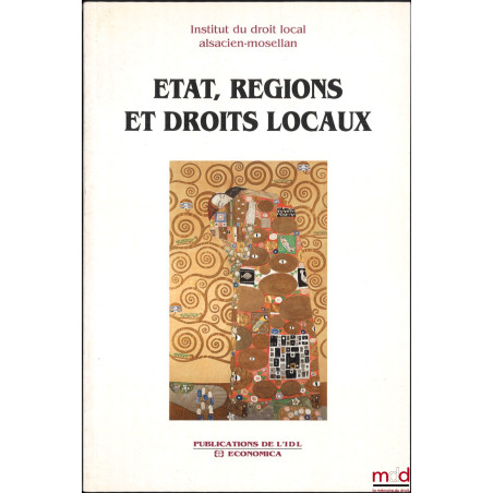 ÉTAT, RELIGIONS ET DROITS LOCAUX, Droits locaux et statuts particuliers en France et en Europe, Institut du droit local alsac...
