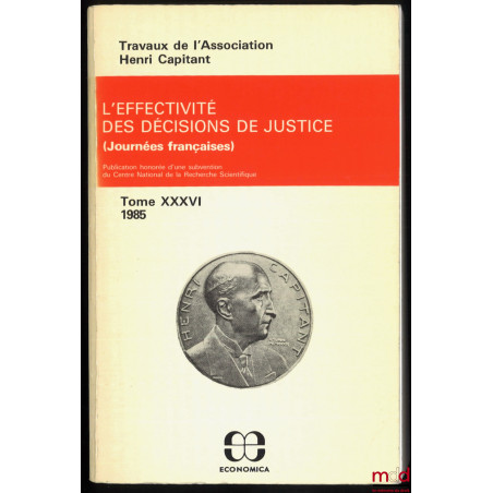 L’EFFECTIVITÉ DES DÉCISIONS DE JUSTICE, Journées françaises, t. XXXVI (1985)