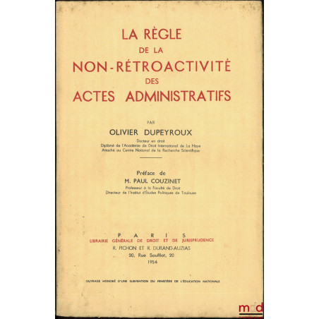 LA RÈGLE DE LA NON-RÉTROACTIVITÉ DES ACTES ADMINISTRATIFS, Préface de Paul Couzinet