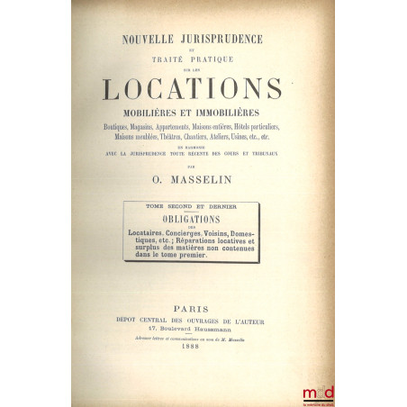 NOUVELLE JURISPRUDENCE ET TRAITÉ PRATIQUE SUR LES LOCATIONS MOBILIÈRES ET IMMOBILIÈRES, Boutiques, magasins, appartements, ma...
