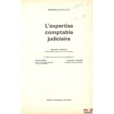 L’EXPERTISE COMPTABLE JUDICIAIRE, 5e éd. revue et mise à jour avec la collaboration de Jean Robin et Jacques Lacoste