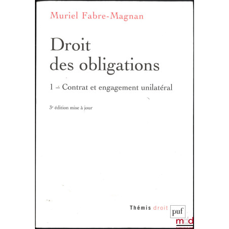 DROIT DES OBLIGATIONS, t. I [seul] : Contrat et engagement unilatéral, 3e éd. mise à jour