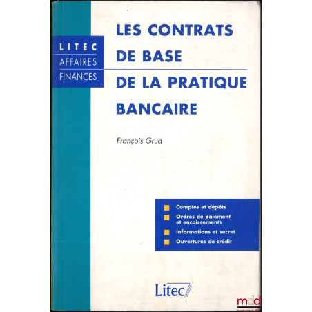LES CONTRATS DE BASE DE LA PRATIQUE BANCAIRE