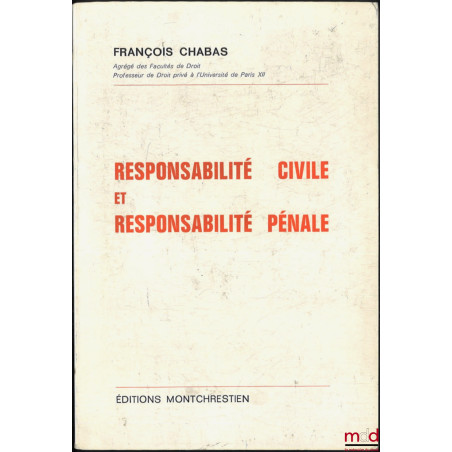 RESPONSABILITÉ CIVILE ET RESPONSABILITÉ PÉNALE