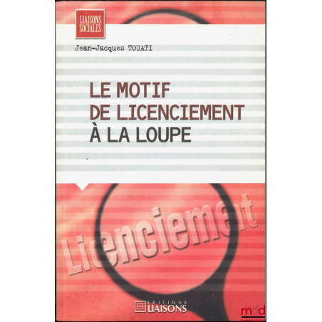 LE MOTIF DE LICENCIEMENT À LA LOUPE