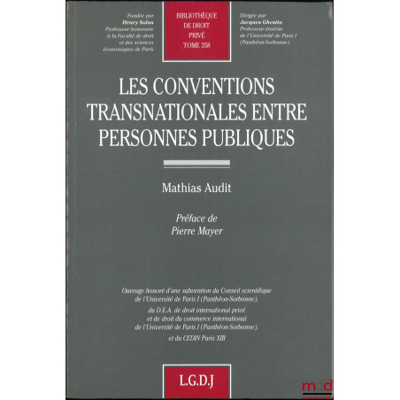 LES CONVENTIONS TRANSNATIONALES ENTRE PERSONNES PUBLIQUES, Préface de Pierre Mayer, Bibl. de droit privé, t. 358