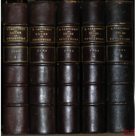 COURS ET TRAITÉ THÉORIQUE ET PRATIQUE DE PROCÉDURE, ORGANISATION JUDICIAIRE, COMPÉTENCE ET PROCÉDURE EN MATIÈRE CIVILE ET COM...