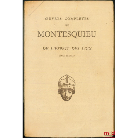 MONTESQUIEU, DE L?ESPRIT DES LOIX. Textes établi et présenté par J. Brethe de la Gressaye, coll. Les textes français :Tome p...