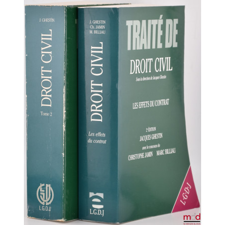 LES OBLIGATIONS, LE CONTRAT : FORMATION (par J. Ghestin) ;LES EFFETS DU CONTRAT par J. Ghestin, Ch. Jamin et M. Billiau, Tra...
