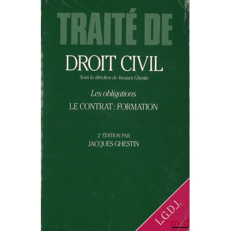 LES OBLIGATIONS, LE CONTRAT : FORMATION (par J. Ghestin) ;LES EFFETS DU CONTRAT par J. Ghestin, Ch. Jamin et M. Billiau, Tra...