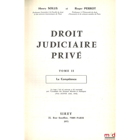 DROIT JUDICIAIRE PRIVÉ, t. II [seul] : LA COMPÉTENCE