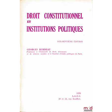 DROIT CONSTITUTIONNEL ET INSTITUTIONS POLITIQUES, 17e éd.