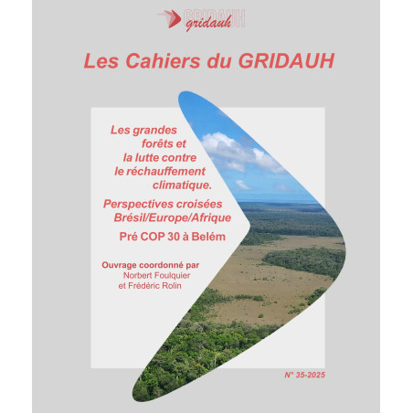 Les Cahiers du GRIDAUH, Numéro 35/2025 : LES GRANDES FORÊTS ET LA LUTTE CONTRE LE RÉCHAUFFEMENT CLIMATIQUE Perspectives cro...