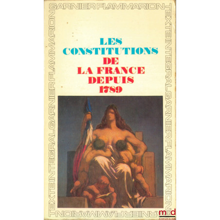 LES CONSTITUTIONS DE LA FRANCE DEPUIS 1789