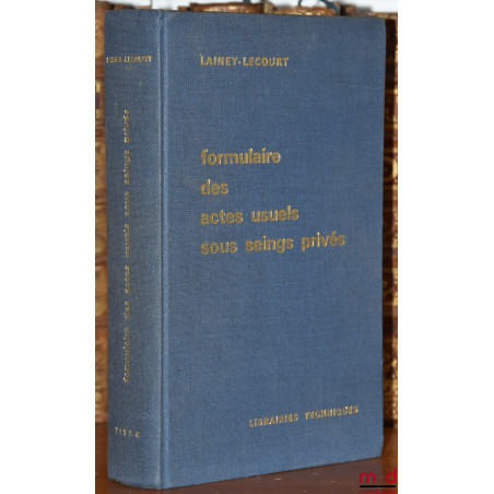 FORMULAIRE DES ACTES USUELS SOUS SEINGS PRIVÉS, 11e éd.