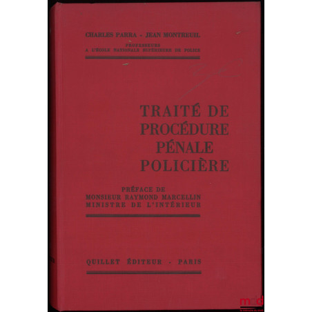 TRAITÉ DE PROCÉDURE PÉNALE POLICIÈRE, Préface de Raymond Marcellin
