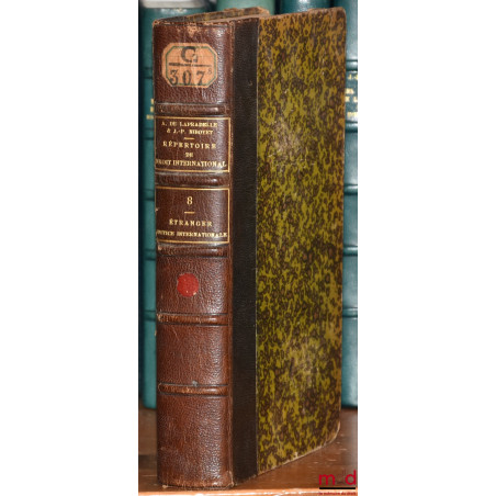 RÉPERTOIRE DE DROIT INTERNATIONAL, Conditions des étrangers. ? Conflits des lois. ? Respect des droits acquis. ? Lois pénales...