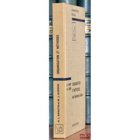 ORGANISATION ET MÉTHODES DANS L?ADMINISTRATION PUBLIQUE, 3e éd. entièrement revue et modifiée. Avec 25 croquis, Préface de R....