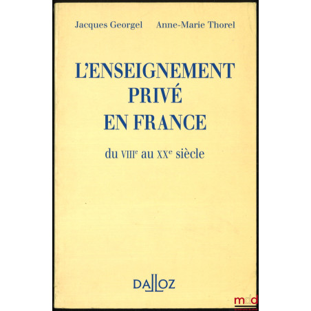 L’ENSEIGNEMENT PRIVÉ EN FRANCE du VIIIe au XXe siècle
