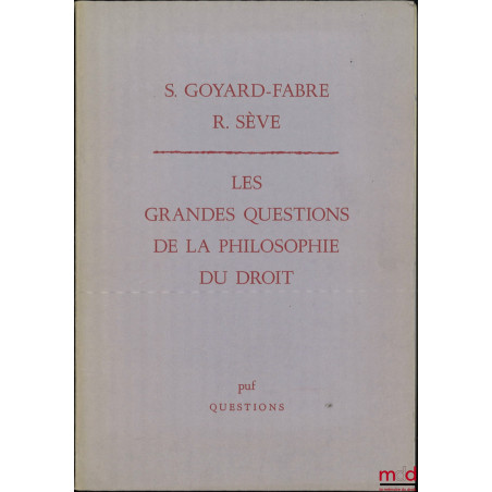 LES GRANDES QUESTIONS DE LA PHILOSOPHIE DU DROIT, Recueil de textes choisis et présentés par les auteurs, coll. Questions