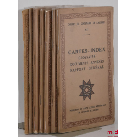 CAHIERS DU CENTENAIRE DE L?ALGÉRIE :- t. III : L?ÉVOLUTION DE L?ALGÉRIE DE 1830 À 1930, Par M. E. F. Gautier ;- t. V : LE G...