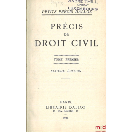 PRÉCIS DE DROIT CIVIL, Publié d?après le Cours élémentaire de Droit civil français d?Ambroise Colin et Henri Capitant, t. I :...
