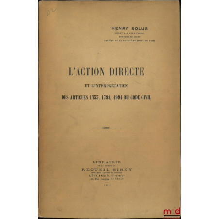 L’ACTION DIRECTE ET L’INTERPRÉTATION DES ARTICLES 1935, 1798, 1994 DU CODE CIVIL