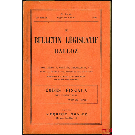 LE BULLETIN LÉGISLATIF DALLOZ, CODES FISCAUX DECEMBRE 1934