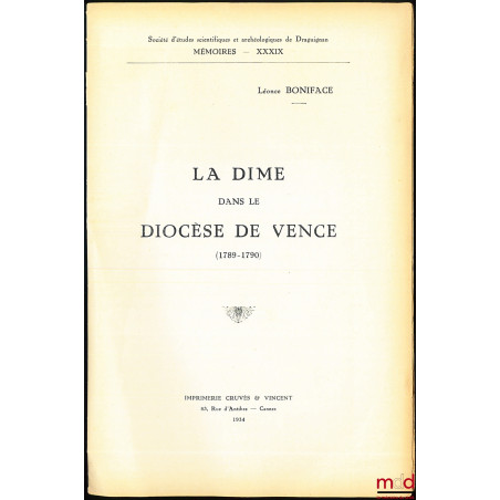 LA DIME DANS LE DIOCÈSE DE VENCE (1789-1790), coll. MÉMOIRES de la société d’études scientifiques et archéologiques de Dragui...