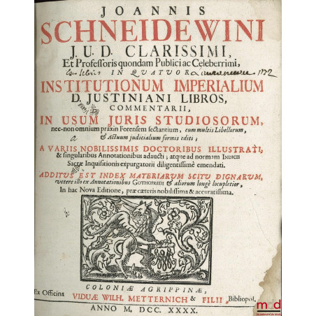 JOANNIS SCHNEIDEWINI (…) IN QUATUOR INSTITUTIONUM IMPERIALIUM D. JUSTINIANI LIBROS, COMMENTARII, IN USUM JURIS STUDIOSORUM (…...