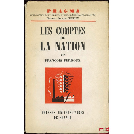 LES COMPTES DE LA NATION, Apparences et réalités dans notre comptabilité nationale, coll. Pragma