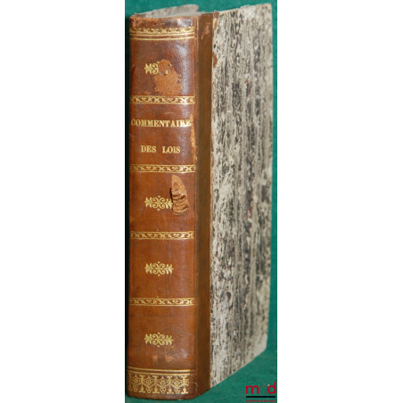 COMMENTAIRE DES LOIS DES 25 MAI ET 11 AVRIL 1838, RELATIVES AUX JUSTICES DE PAIX ET AUX TRIBUNAUX DE PREMIÈRE INSTANCE, Ouvra...