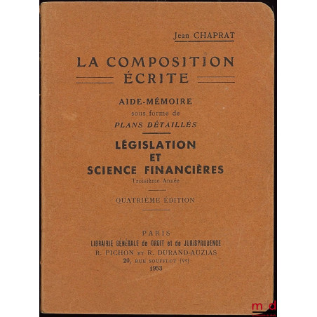 LÉGISLATION ET SCIENCE FINANCIÈRES, troisième année, coll. La composition écrite, Aide-mémoire sous forme de Plans détaillés,...