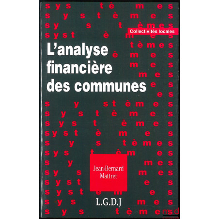 L’ANALYSE FINANCIÈRE DES COMMUNES, coll. Systèmes / Collectivités locales