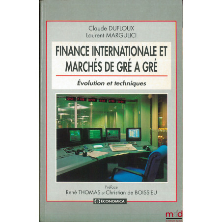 FINANCE INTERNATIONALE ET MARCHÉS DE GRÉ À GRÉ, Évolution et techniques