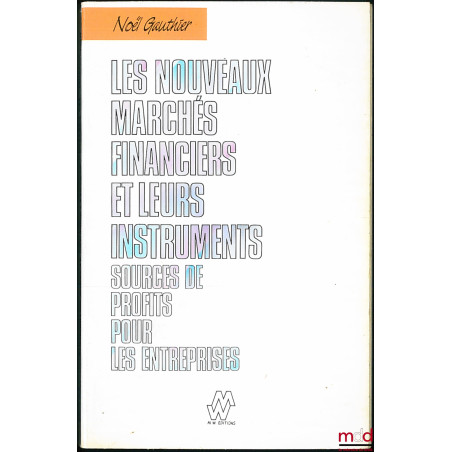 LES NOUVEAUX MARCHÉS FINANCIERS ET LEURS INSTRUMENTS. SOURCES DE PROFITS POUR LES ENTREPRISES