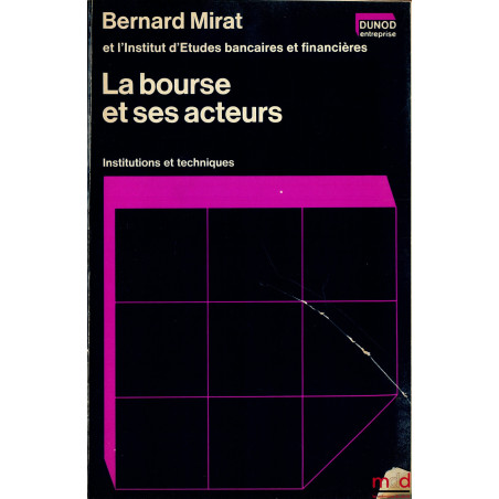 LA BOURSE ET SES ACTEURS, coll. Dunod Entreprise, Institutions et techniques