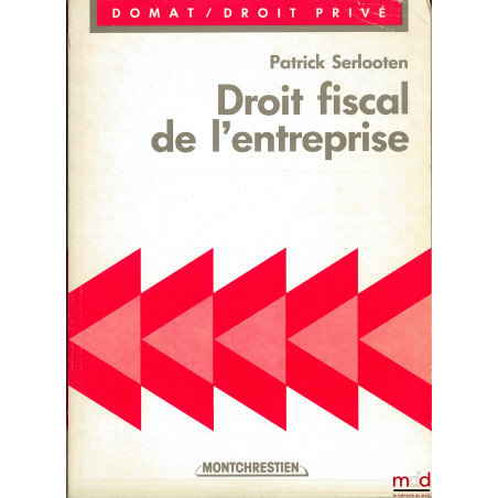 DROIT FISCAL DE L’ENTREPRISE, coll. Domat Droit privé