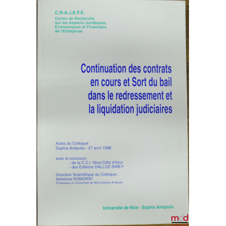 CONTINUATION DES CONTRATS EN COURS ET SORT DU BAIL DANS LE REDRESSEMENT ET LA LIQUIDATION JUDICIAIRES, Actes du Colloque Soph...