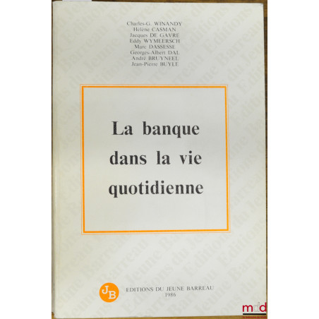 LA BANQUE DANS LA VIE QUOTIDIENNE