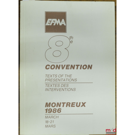 8ème CONVENTION, Textes des interventions à la Convention du 18 au 21 mars 1986 à Montreux de l?Association européenne de man...