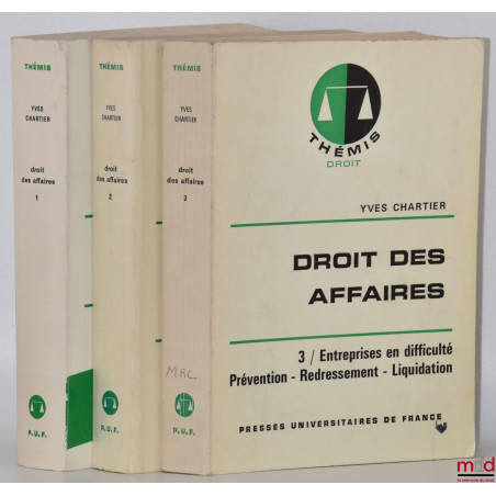 DROIT DES AFFAIRES, t. I : L?entreprise commerciale, éd. entièrement refondue, t. II : Sociétés commerciales, t. III : Entrep...