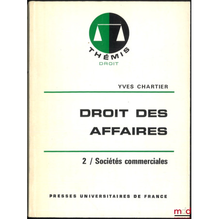 DROIT DES AFFAIRES, t. I : L?entreprise commerciale, éd. entièrement refondue, t. II : Sociétés commerciales, t. III : Entrep...