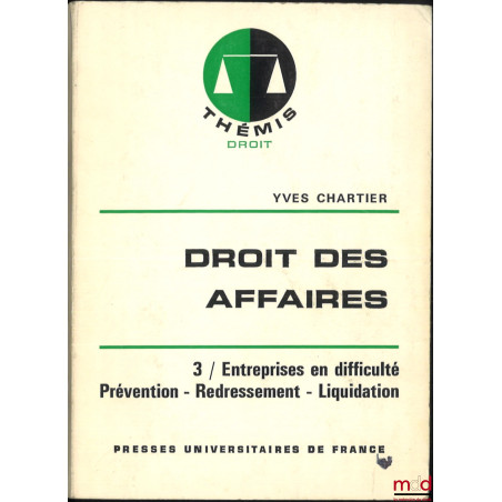 DROIT DES AFFAIRES, t. I : L?entreprise commerciale, éd. entièrement refondue, t. II : Sociétés commerciales, t. III : Entrep...