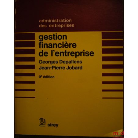 GESTION FINANCIÈRE DE L’ENTREPRISE, 9ème éd., coll. Administration des entreprises
