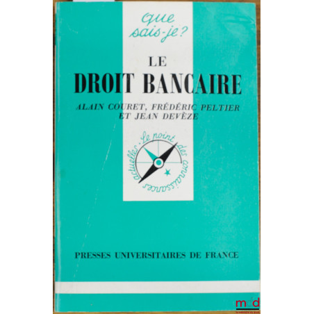 LE DROIT BANCAIRE, coll. Que sais-je?