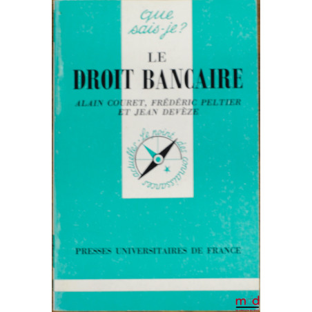 LE DROIT BANCAIRE, coll. Que sais-je ?