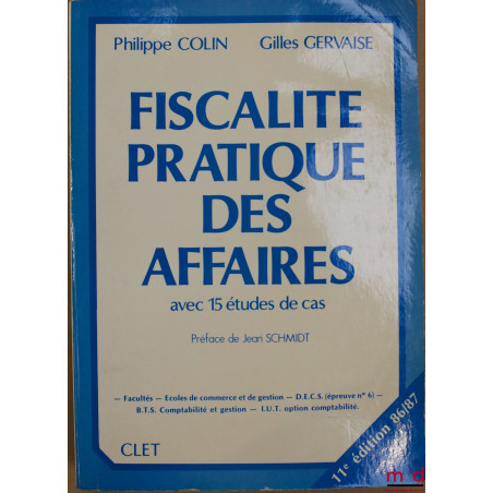 FISCALITÉ PRATIQUE DES AFFAIRES AVEC 15 ÉTUDES DE CAS, 11ème éd. 1986-1987
