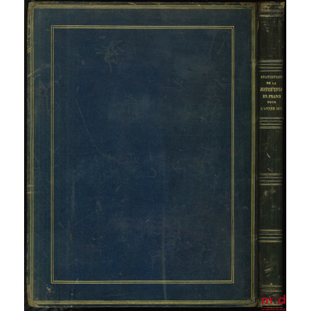 COMPTE GÉNÉRAL DE L’ADMINISTRATION DE LA JUSTICE CIVILE ET COMMERCIALE EN FRANCE PENDANT L’ANNÉE 1872, PRÉSENTÉ AU PRÉSIDENT ...