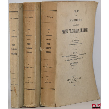 DROIT ET JURISPRUDENCE EN MATIÈRE DE POSTES, TÉLÉGRAPHES, TÉLÉPHONE, t. I : Le service public, l?Administration et le Personn...